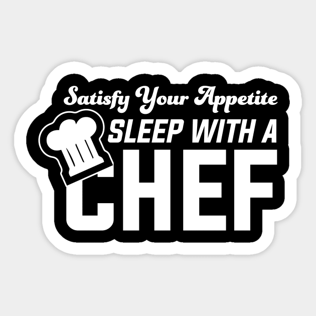 Satisfy Your Appetite Sleep With A Chef - Chef Sticker by fromherotozero